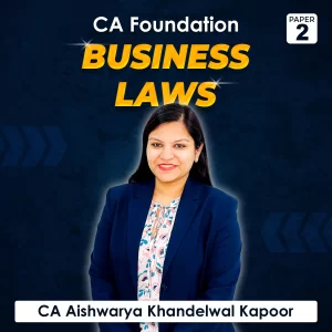 Paper 2 – Business Laws (CA Foundation) by CA Aishwarya Khandelwal Kapoor