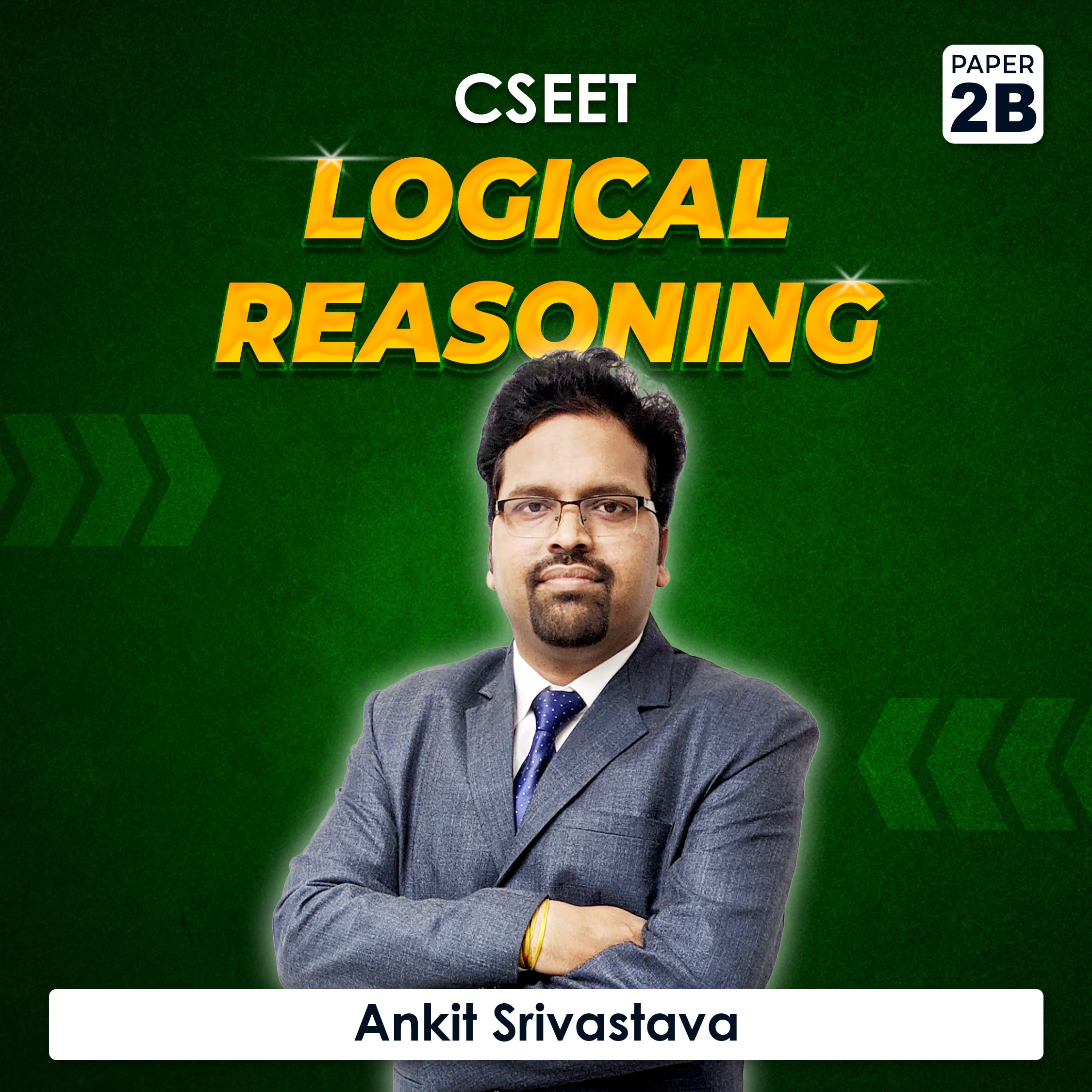 Paper 2B – Logical Reasoning (CSEET) by Ankit Srivastava