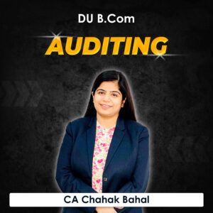Auditing for B.Com DU (Delhi University) by CA Chahak Bahal