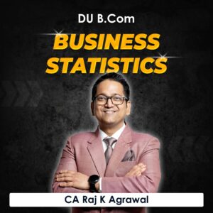 Business Statistics for B.Com DU (Delhi University) by CA Raj K Agrawal