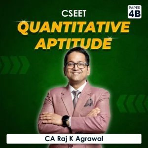 Paper 4B – Quantitative Aptitude (CSEET) by CA Raj K Agrawal