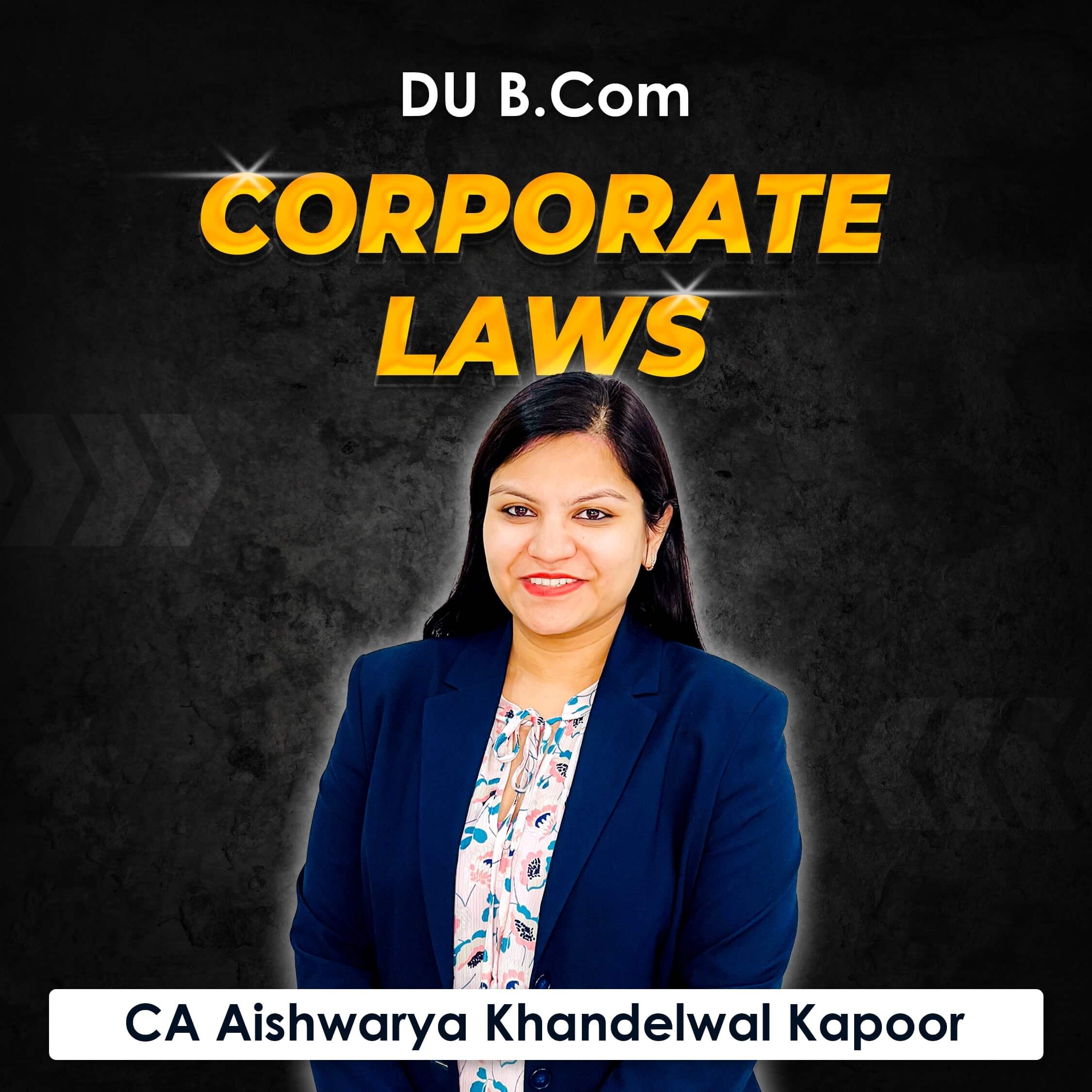 Corporate Laws for B.Com DU (Delhi University) by CA Aishwarya Khandelwal Kapoor