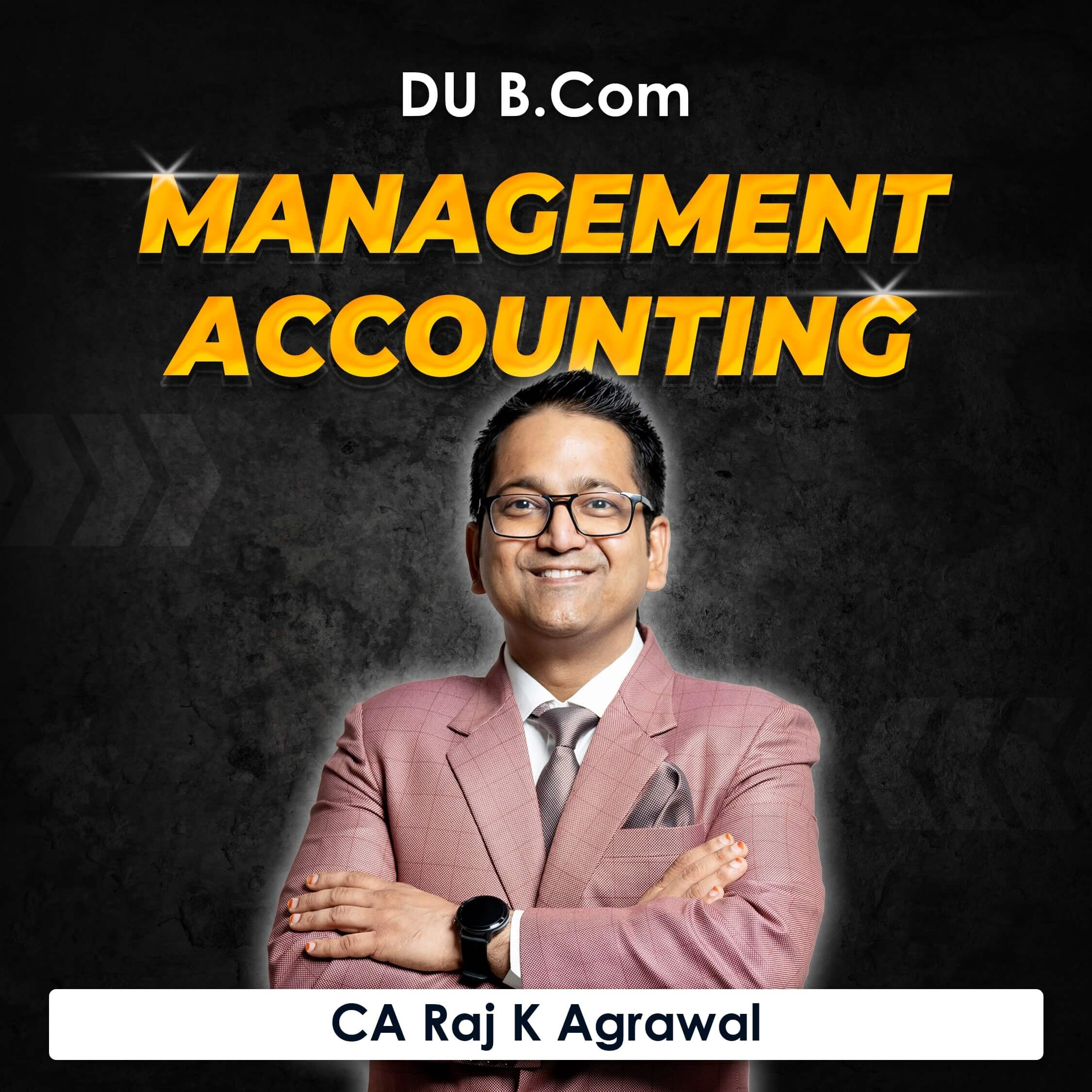 Management Accounting for B.Com DU (Delhi University) by CA Raj K Agrawal