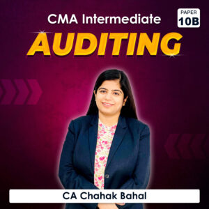 Paper 10B – Auditing (CMA Inter Group II) by CA Chahak Bahal