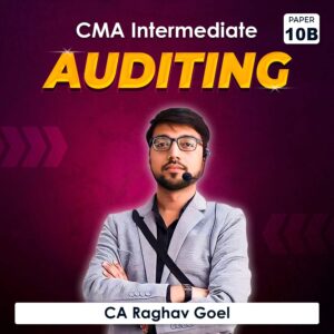 Paper 10B – Auditing (CMA Inter Group II) by CA Raghav Goel