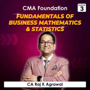 Paper 3 – Fundamentals of Business Mathematics & Statistics by CA Raj K Agrawal