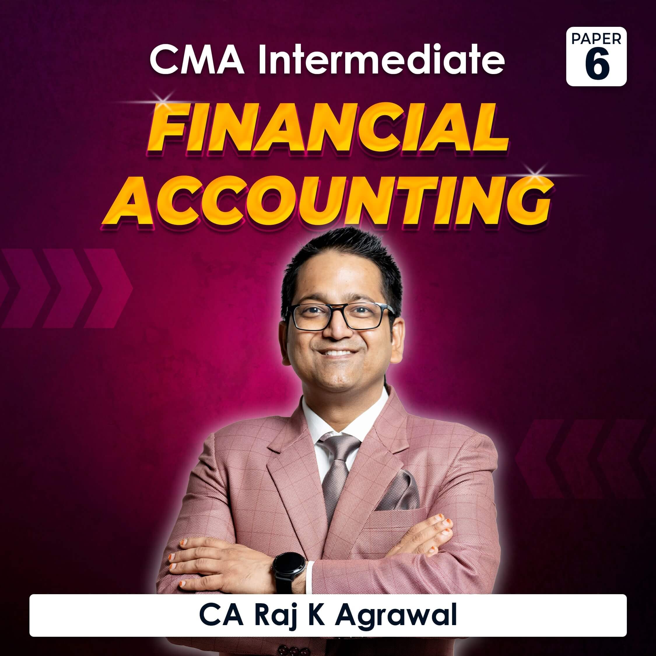 Paper 6 – Financial Accounting (CMA Inter Group I) by CA Raj K Agrawal
