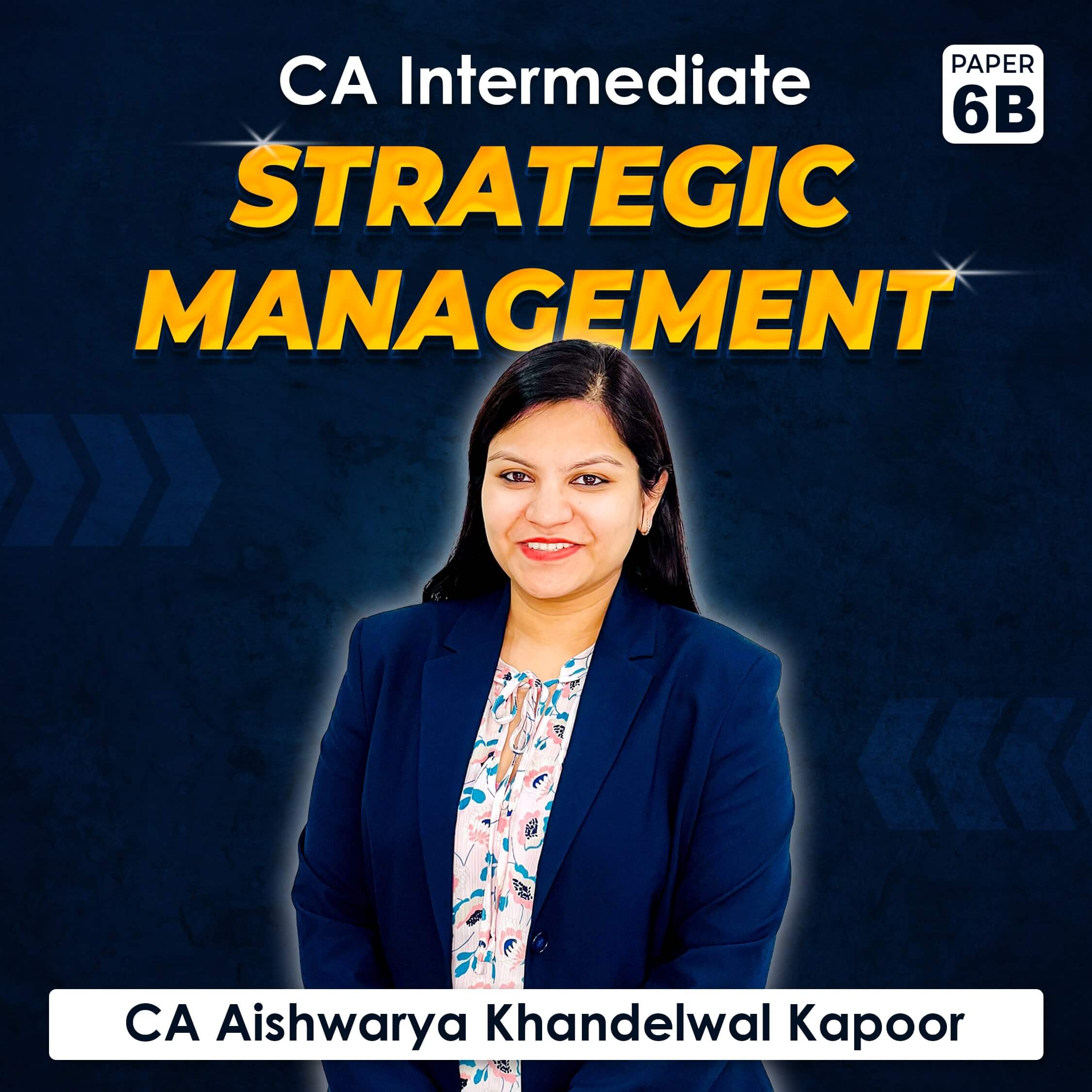 Paper 6B – Strategic Management (CA Intermediate Group II) by CA Aishwarya Khandelwal Kapoor