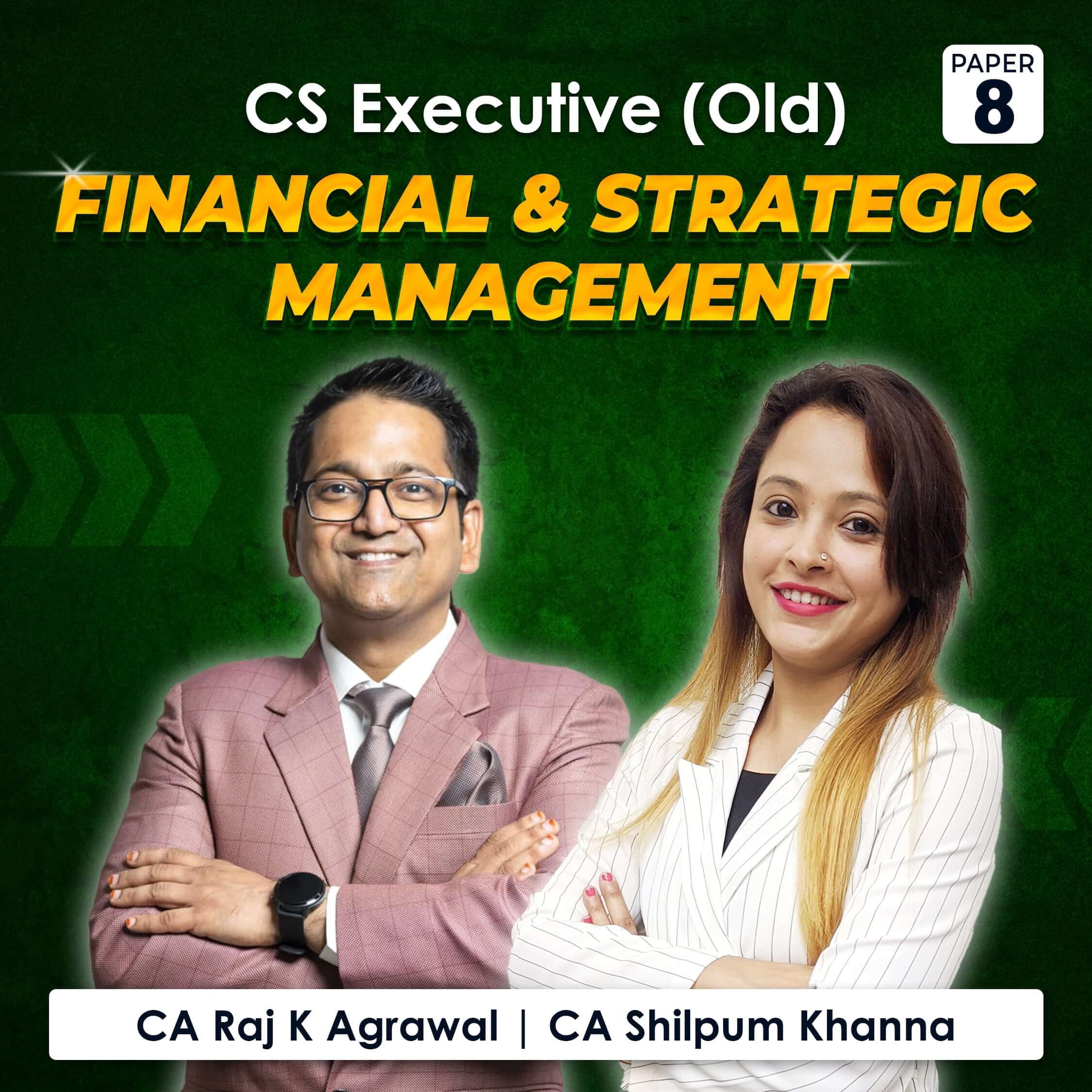 Paper 8 – Financial and Strategic Management including MCQ (CS Executive Module II Old Syllabus) by CA Raj K Agrawal & CA Shilpum Khanna