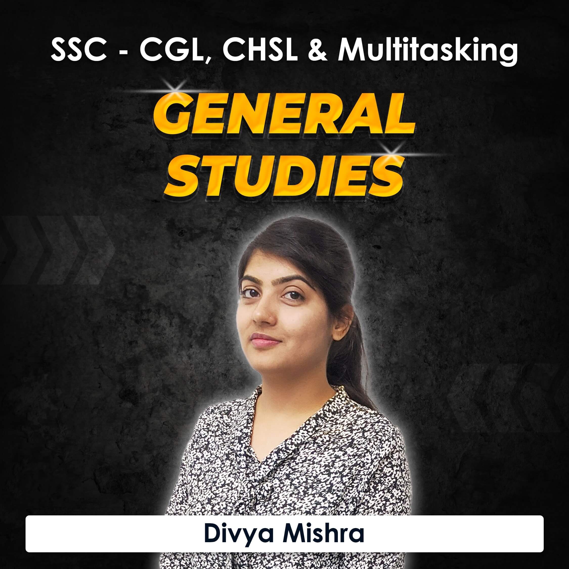 General Studies for SSC – CGL, CHSL & Multitasking by Divya Mishra