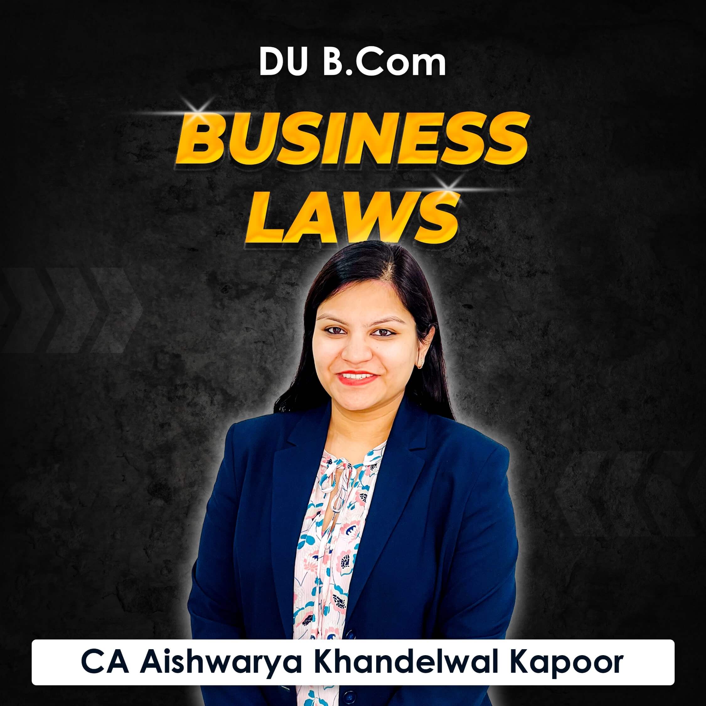 Business Laws for B.Com DU (Delhi University) by CA Aishwarya Khandelwal Kapoor