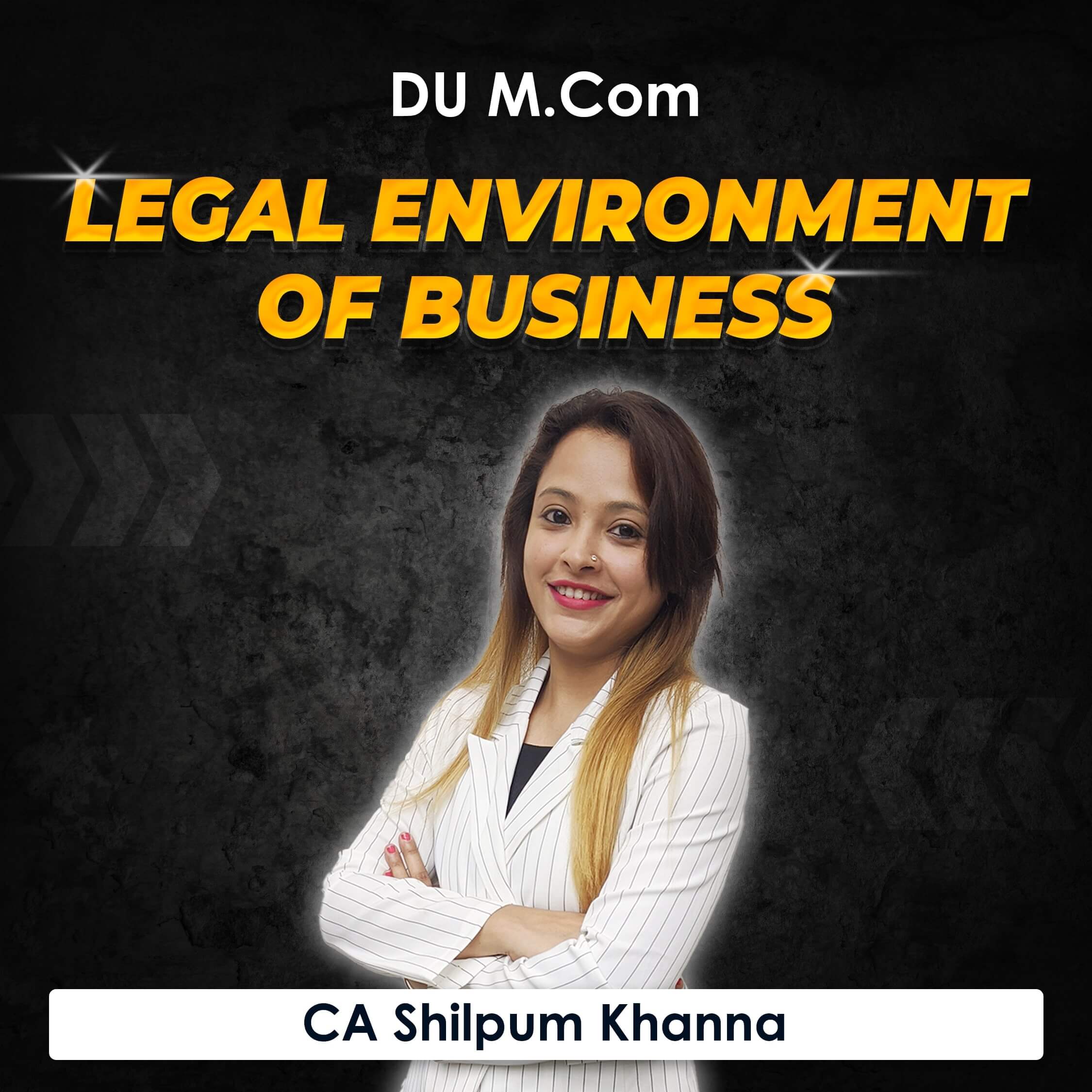 Legal Environment of Business for M.Com DU (Delhi University) by CA Shilpum Khanna
