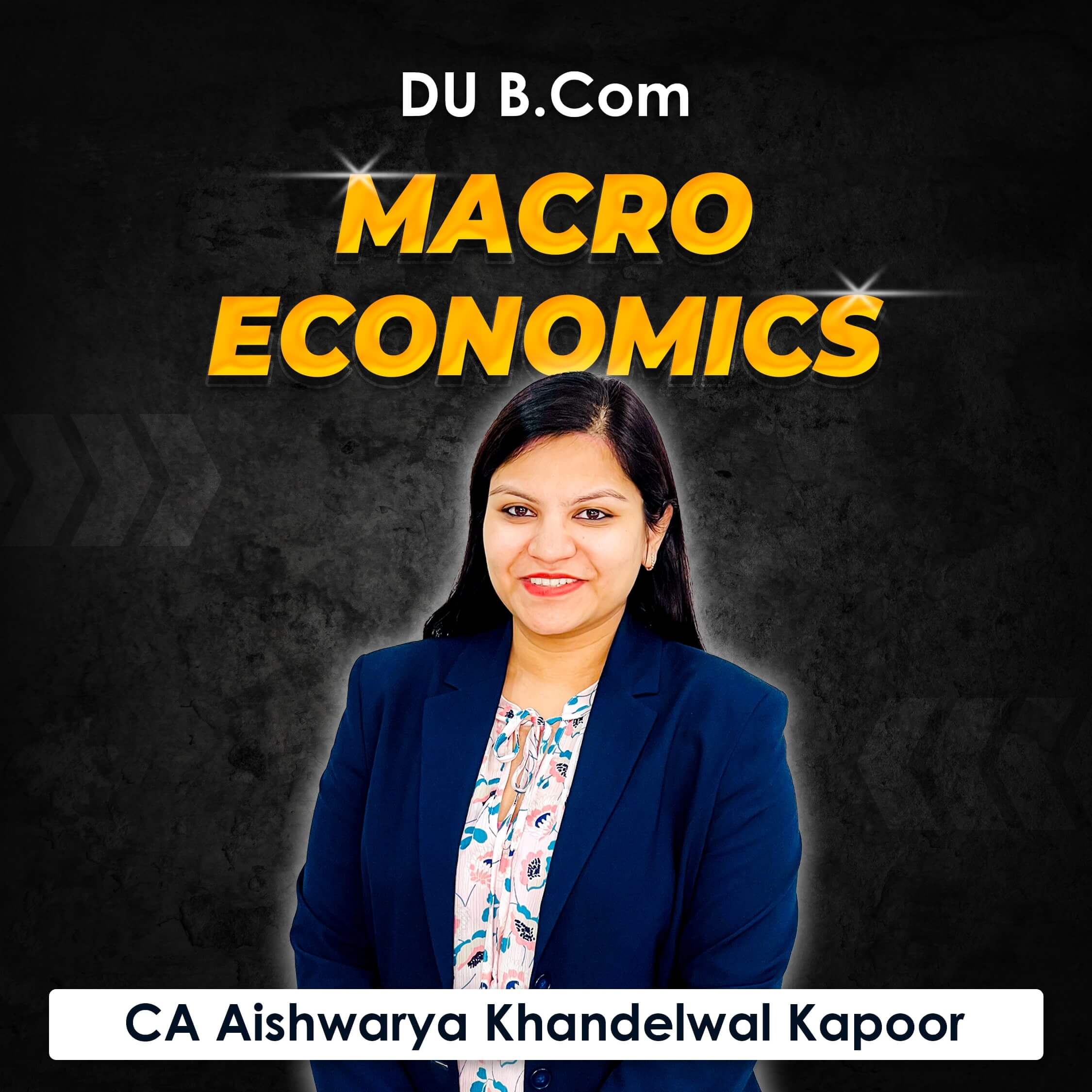 Macro Economics for B.Com DU (Delhi University) by CA Aishwarya Khandelwal Kapoor