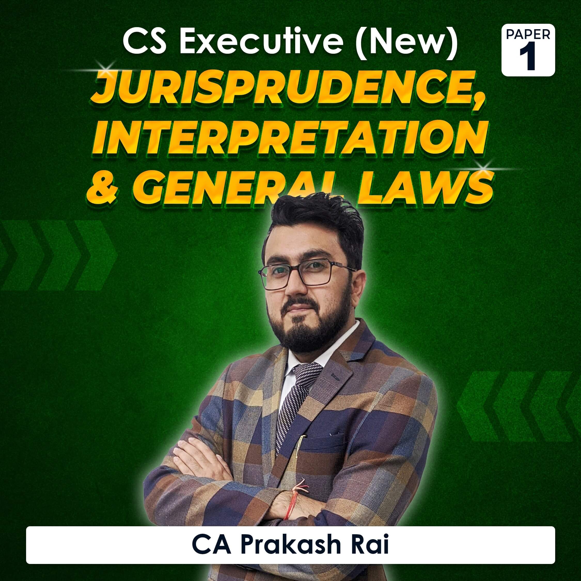 Paper 1 – Jurisprudence, Interpretation & General Laws (CS Executive Module I 2022 Syllabus) by CA Prakash Rai