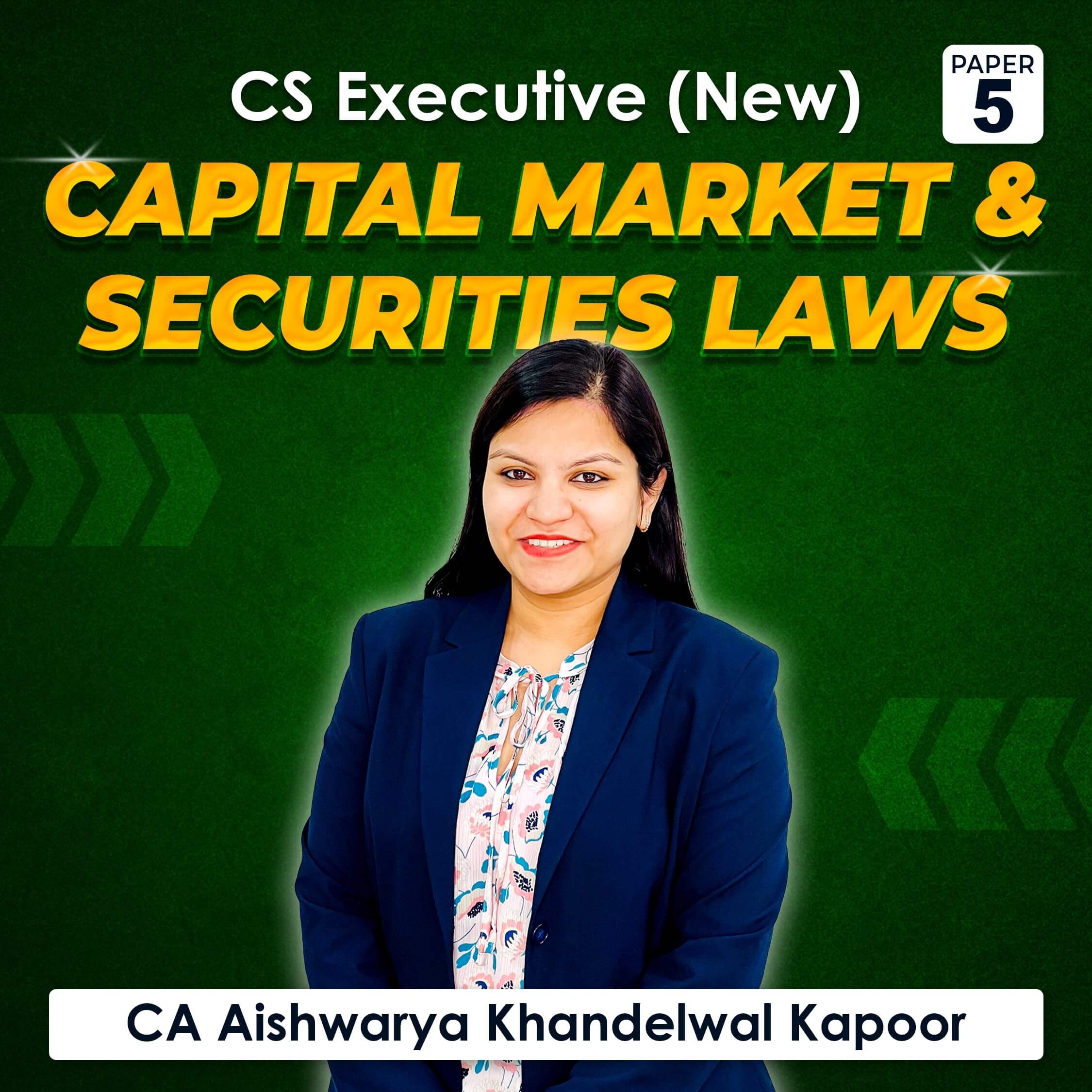 Paper 5 – Capital Market & Securities Laws (CS Executive Module II 2022 Syllabus) by CA Aishwarya Khandelwal Kapoor