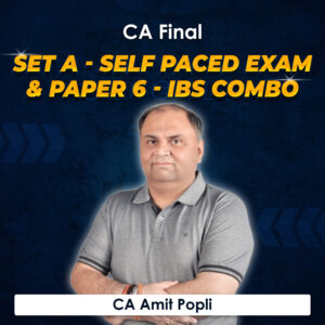 Paper 6 IBS & Set A Self Paced Exam Combo by CA Amit Popli