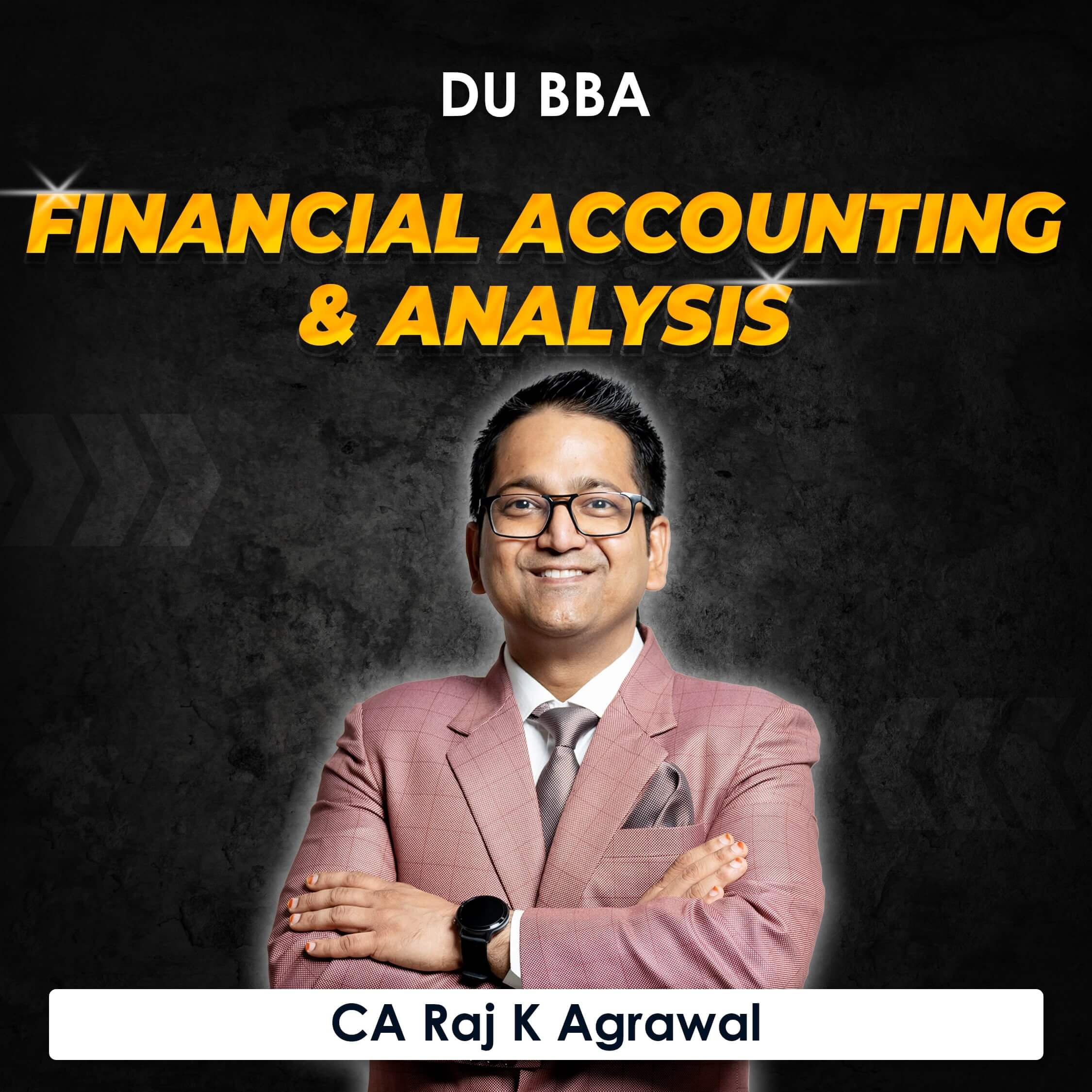 Financial Accounting & Analysis for BBA DU (Delhi University) by CA Raj K Agrawal