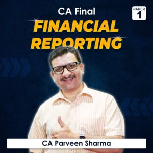 Paper 1 – Financial Reporting (CA Final Group I) by CA Parveen Sharma