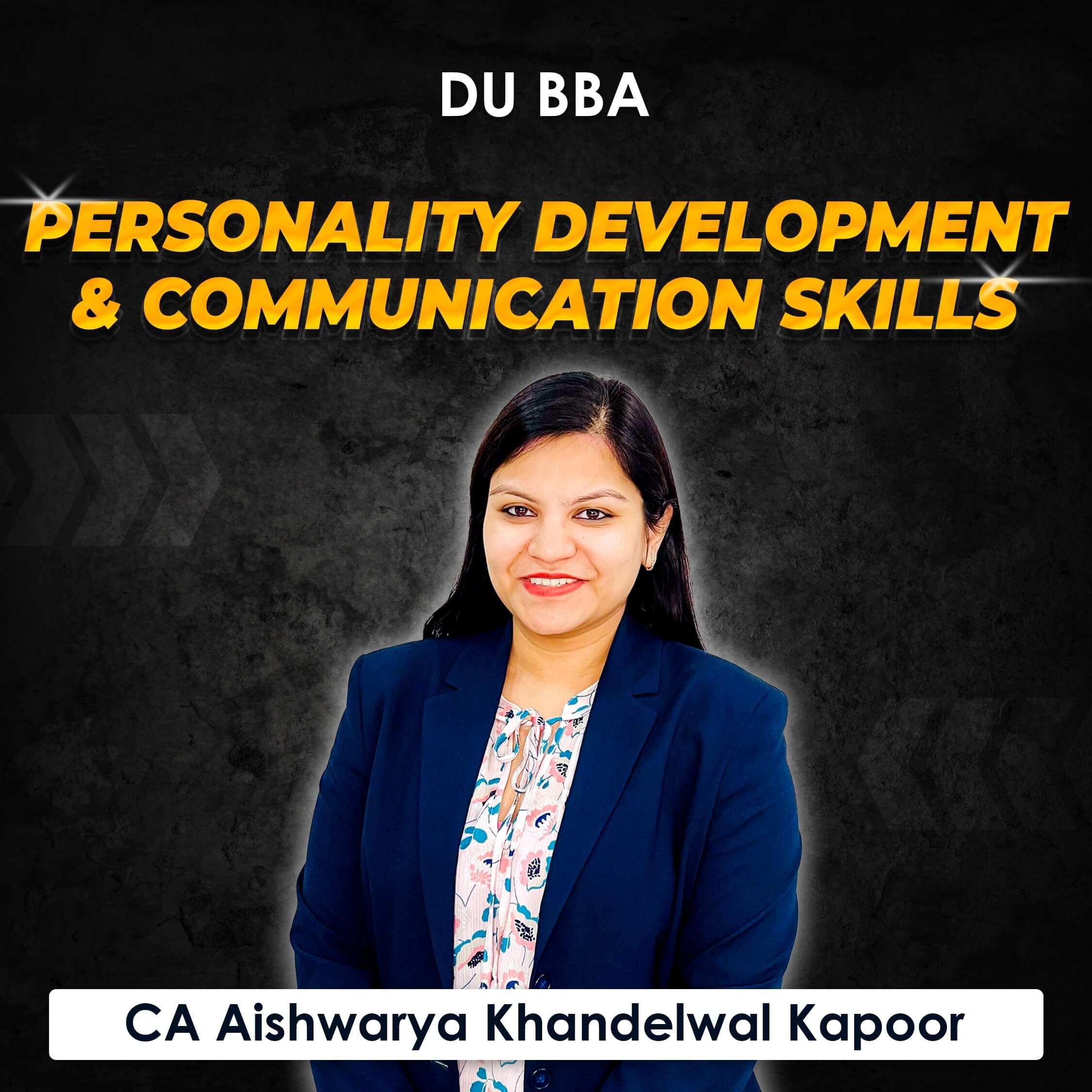 Personality Development & Communication Skills for BBA DU (Delhi University) by CA Aishwarya Khandelwal Kapoor
